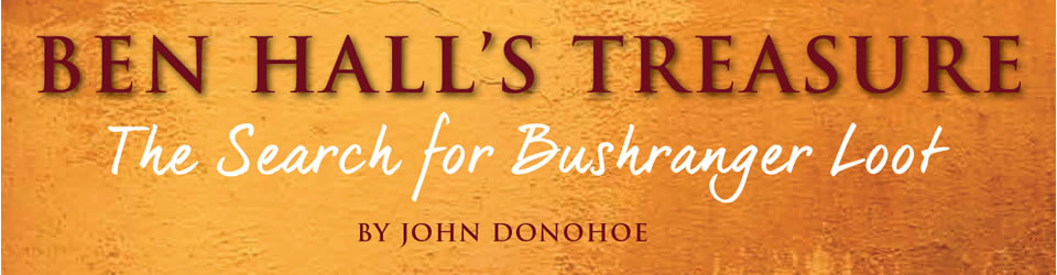 Ben Hall's Treasure - The Search for Bushranger Loot by John Donohoe